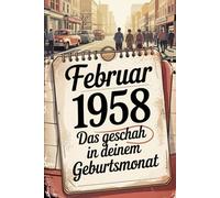 Februar 1958 - Das geschah in deinem Geburtsmonat: Die wichtigsten Ereignisse aus Politik, Kultur, Technik, Alltag und Weltgeschehen im Februar 1958 - ein persönlicher Blick in die Vergangenheit.