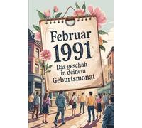 Februar 1991 - Das geschah in deinem Geburtsmonat: Die wichtigsten Ereignisse aus Politik, Kultur, Technik, Alltag und Weltgeschehen im Februar 1991 - ein persönlicher Blick in die Vergangenheit.