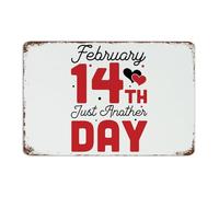 February 14th Just Another Day Custom Metal Signs Customized Terrace Wall Art Plaques Wall Décor Garage Signs for Gate Bedroom Outdoor 12x18 Inch