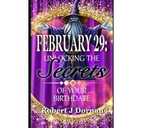 February 29: Unlocking the Secrets of Your Birthdate (Birthday Books)