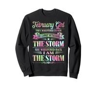 February Girl They Whispered to Her I Am The Storm Birthday Sweatshirt