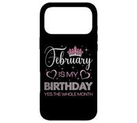 February Is My Birthday Yes The Whole Month Case for iPhone 17 Pro Max