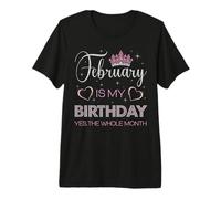 February is My Birthday Yes The Whole Month Premium T-Shirt