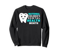 February is National Children's Dental Health Month Sweatshirt