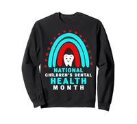 February is National Children's Dental Health Month Sweatshirt