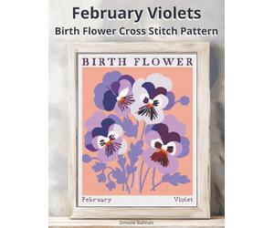 February Violets Birth Flower Cross Stitch Pattern: Large-Print Modern Violets in Flower Market Style with Easy-to-Follow Charts