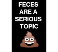 FECES ARE A SERIOUS TOPIC: A COMPREHENSIVE EXPLORATION OF THE ROLE, COMPOSITION, AND ECOLOGICAL, CULTURAL, AND HEALTH IMPLICATIONS