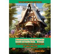 Feckin’ Quirky Irish Cottages: A Humorous Journey Through Ireland’s Most Eccentric and Peculiar Homes