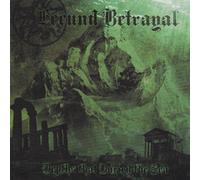Fecund Betrayal - Fecund Betrayal - Depths That Buried The..