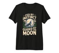 Fed by Instinct Guided by the Moon Wolf Wolves Pack Premium T-Shirt