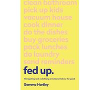 Fed Up: Navigating and redefining emotional labour for good