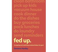 Fed Up: Navigating and redefining emotional labour for good