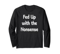 Fed Up with The Nonsense Long Sleeve T-Shirt