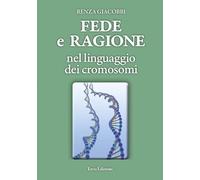 Fede e ragione nel linguaggio dei cromosomi