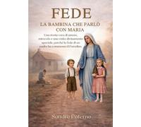 FEDE: LA BAMBINA CHE PARLÒ CON MARIA