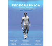 Fedegraphica: A Graphic Biography of the Genius of Roger Federer