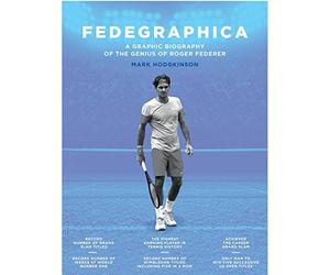 Fedegraphica: A Graphic Biography of the Genius of Roger Federer