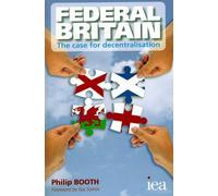Federal Britain: The Case for Decentralisation (Readings in Political Economy): 4