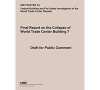 Federal Building and Fire Safety Investigation of the World Trade Center Disaster: Final Report on the Collapse of World Trade Center Building 7