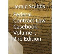 Federal Contract Law Casebook, Volume I, 2nd Edition