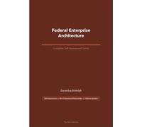 Federal Enterprise Architecture A Complete Guide