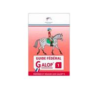 Guide fédéral - Galop 1: Préparer et réussir son Galop 1