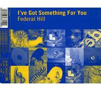 Federal Hill - Ive Got Something for You