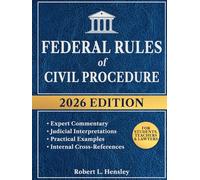 Federal Rules of Civili Procedure, 2026 Edition: Annotated with Expert Commentary, Judicial Interpretations and Practical Examples for Complete Legal Understanding