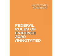 FEDERAL RULES OF EVIDENCE 2020 ANNOTATED