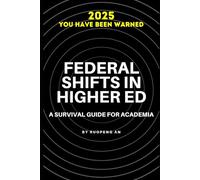 Federal Shifts in Higher Ed: A Survival Guide for Academia