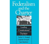 Federalism and the Charter : Leading Constitutional Decisions