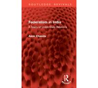 Federalism in India : A Study of Union-State Relations