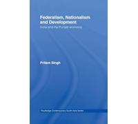 Federalism, Nationalism and Development: India and the Punjab Economy