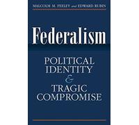 Federalism: Political Identity and Tragic Compromise
