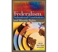 Federalism, Subnational Constitutions, and Minority Rights