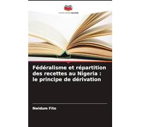 Fédéralisme et répartition des recettes au Nigeria: le principe de dérivation