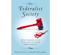 Federalist Society: How Conservatives Took the Law Back from Liberals