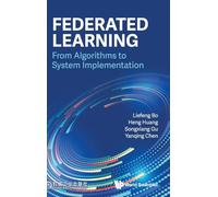 Federated Learning: From Algorithms To System Implementation
