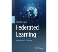 Federated Learning: From Theory to Practice
