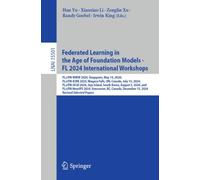 Federated Learning in the Age of Foundation Models - FL 2024 International Workshops : FL@FM-WWW 2024, Singapore, May 14, 2024; FL@FM-ICME 2024, Niagara Falls, ON, Canada, July 15, 2024; FL@FM-IJCAI 2