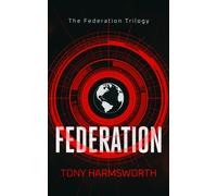Federation : A First-Contact Thriller About Humanity’s Greatest Test