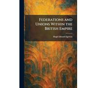 Federations and Unions Within the British Empire