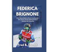 Federica Brignone: From Alpine Roots to World Cup Royalty - Grit, Grace, and the Making of Italy’s Greatest Ski Champion