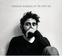 Federico Albenese - By The Deep Sea