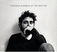 Federico Albenese - By The Deep Sea