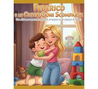 Federico e le Costruzioni Scomparse: Una dolce avventura tra giochi, emozioni e un pizzico di magia