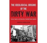 Federico Finchelstein The Ideological Origins of the Dirty War (Paperback)