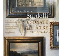 Stefano Bruni, Giovanni Battista Scarpa, Paola Talamini, Lorenzo Parravicini, Bettina Hoffmann - Sardelli: 6 Sonate A Tre