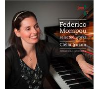 Clelia Iruzun - Mompou: Selected Works Vol 2
