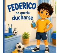 Federico no quería ducharse.